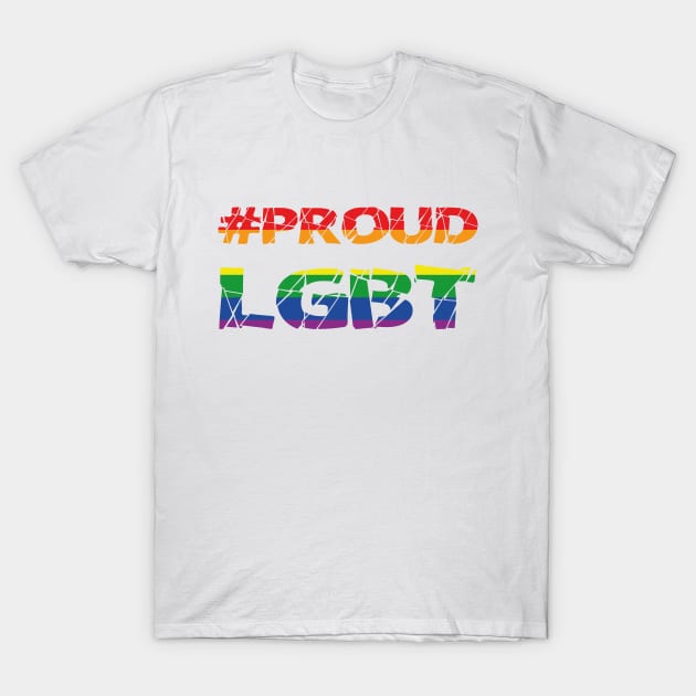 #Proud LGBT T-Shirt by Nyaxxy